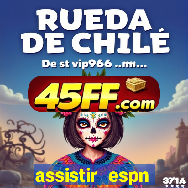 assistir espn brasil ao vivo